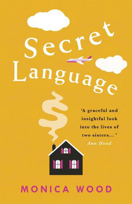 Secret Language - A touching tale of the lives of two sisters (ebok) av Monica Wood
