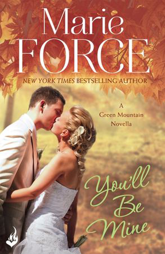 You'll Be Mine: Green Mountain Novella 4.5 (ebok) av Marie Force
