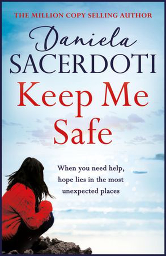 Keep Me Safe (A Seal Island novel) - A breathtaking love story from the author of THE ITALIAN VILLA (ebok) av Daniela Sacerdoti