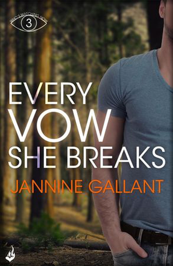 Every Vow She Breaks: Who's Watching Now 3 (A gripping, suspenseful thriller) (ebok) av Jannine Gallant