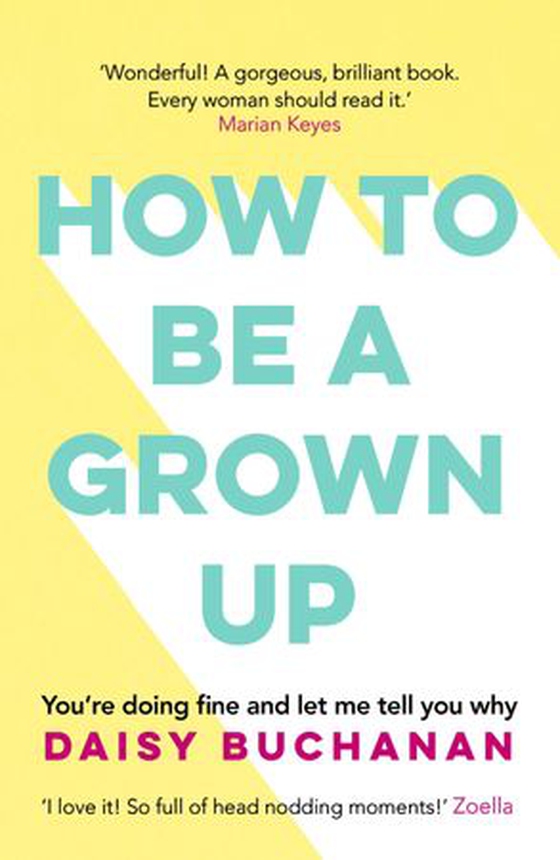 How to Be a Grown-Up (ebok) av Daisy Buchanan