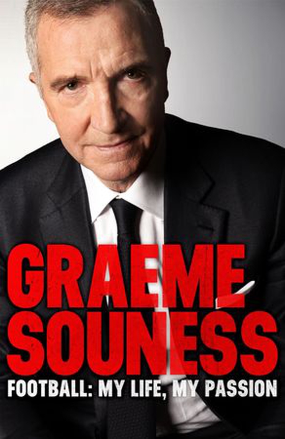 Graeme Souness – Football: My Life, My Passion (ebok) av Graeme Souness