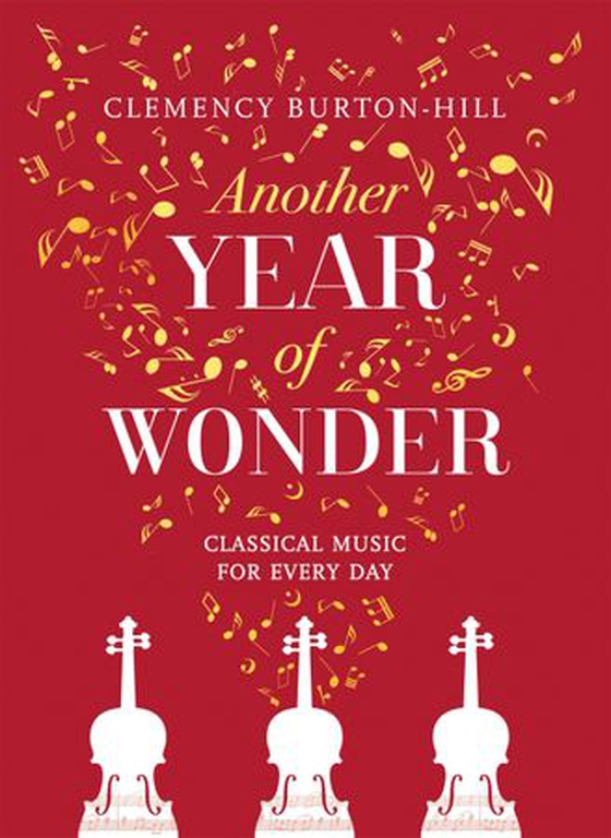 Another Year of Wonder - Classical Music for Every Day (ebok) av Clemency Burton-Hill