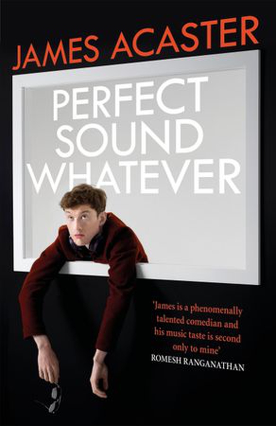 Perfect Sound Whatever - THE SUNDAY TIMES BESTSELLER (ebok) av James Acaster