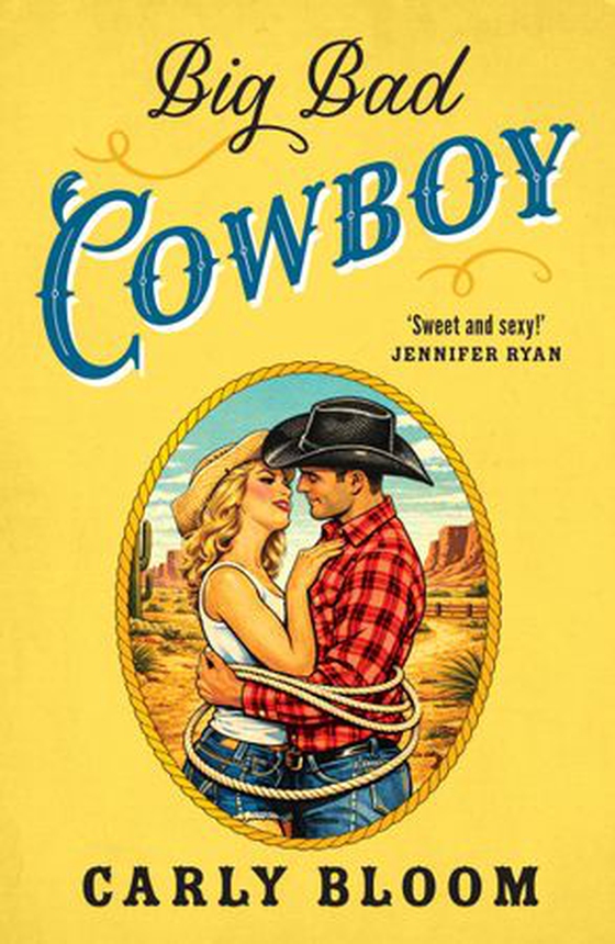 Big Bad Cowboy - A smart and sexy Texan fairy tale you'll fall in love with! (ebok) av Carly Bloom