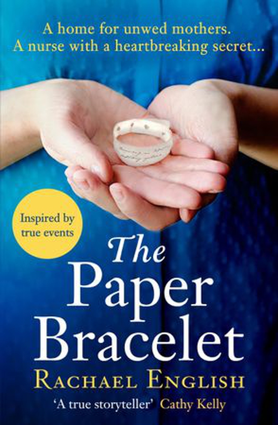 The Paper Bracelet - Inspired by heartbreaking true events in a home for unwed mothers, the moving Top Ten historical bestseller (ebok) av Rachael English