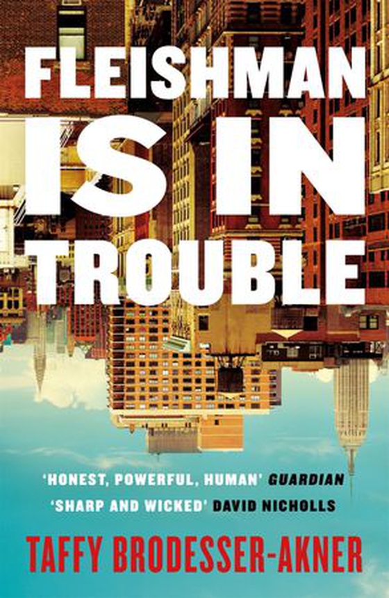 Fleishman Is in Trouble - Now a major TV series starring Claire Danes & Jesse Eisenberg (ebok) av Taffy Brodesser-Akner