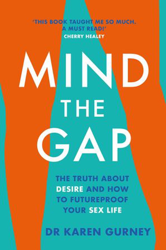 Mind The Gap - The truth about desire and how to futureproof your sex life (ebok) av Dr Karen Gurney