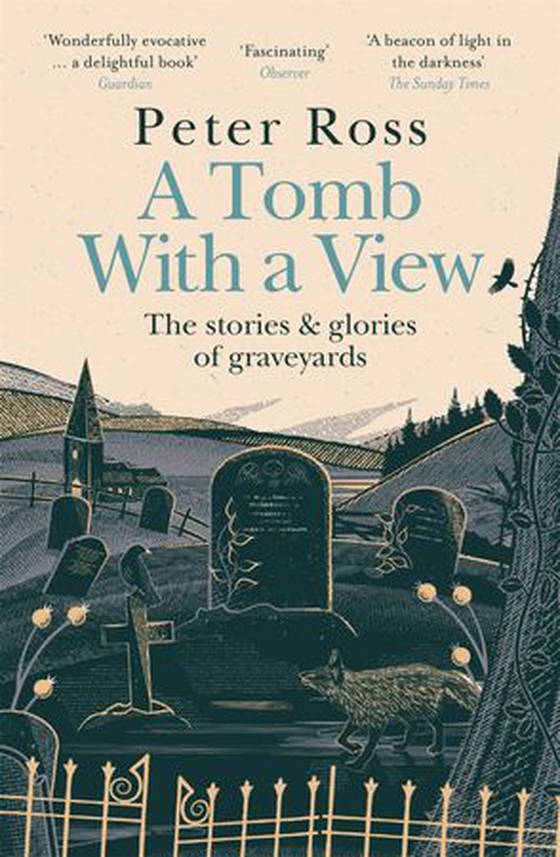 A Tomb With a View – The Stories & Glories of Graveyards - Scottish Non-fiction Book of the Year 2021 (ebok) av Peter Ross