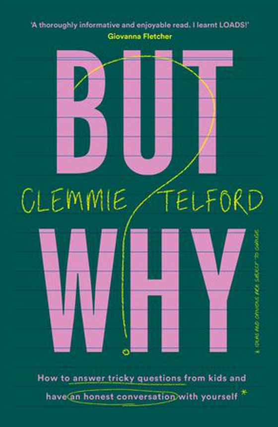 But Why? - How to answer tricky questions from kids and have an honest conversation with yourself (ebok) av Clemmie Telford