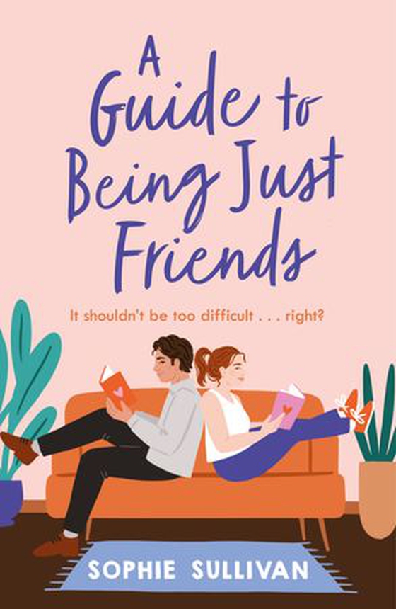 A Guide to Being Just Friends - A perfect feel-good rom-com read! (ebok) av Sophie Sullivan