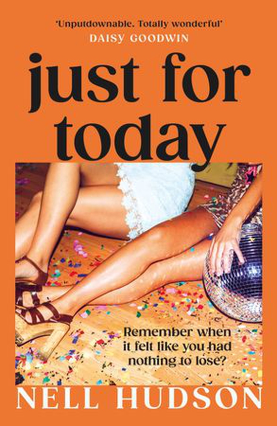 Just For Today - An intoxicating, unputdownable must-read, for fans of Anna Hope and Sally Rooney (ebok) av Nell Hudson