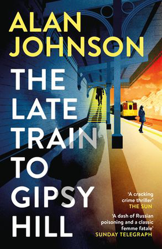The Late Train to Gipsy Hill - Charming debut mystery from a highly respected former MP (ebok) av Alan Johnson