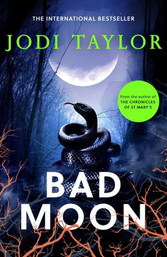 Bad Moon - A heart-stopping new supernatural thriller from the million-copy bestselling author of The Chronicles of St Marys (ebok) av Jodi Taylor