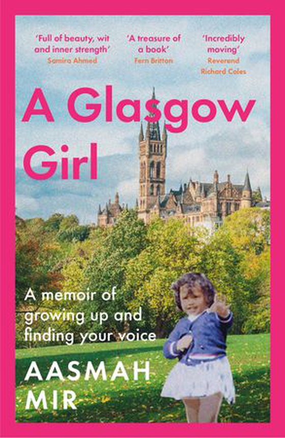 A Glasgow Girl - A memoir of growing up and finding your voice (ebok) av Aasmah Mir
