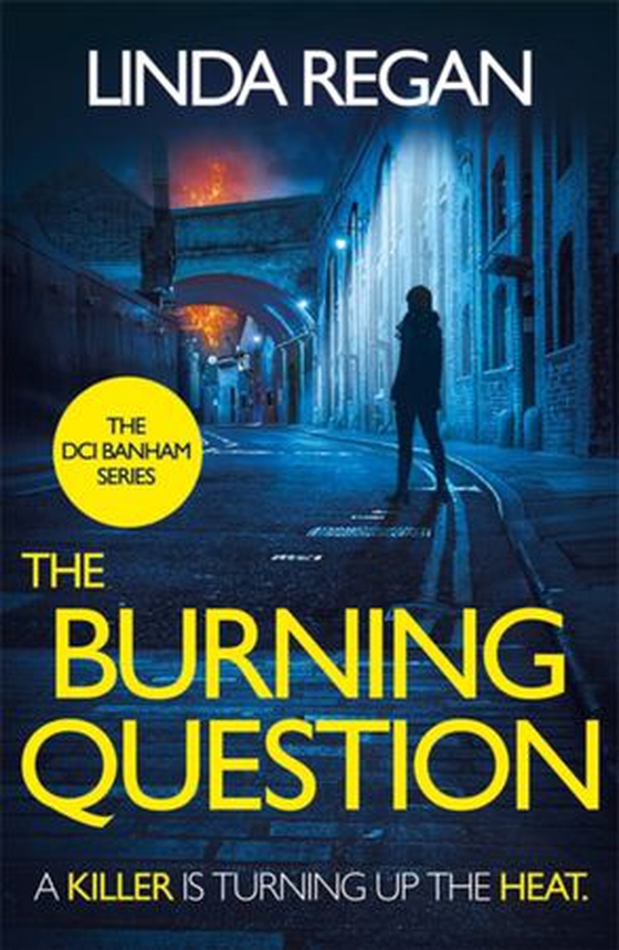 The Burning Question - A compulsive British detective crime thriller (The DCI Banham Series Book 5) (ebok) av Linda Regan