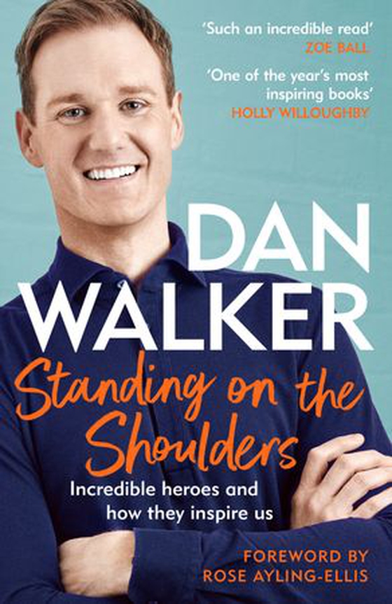 Standing on the Shoulders - Incredible Heroes and How They Inspire Us (ebok) av Dan Walker