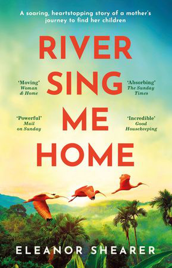 River Sing Me Home - A powerful, uplifting novel of a remarkable journey to find family, inspired by true events (ebok) av Eleanor Shearer