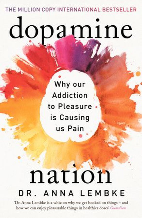 Dopamine Nation - Finding Balance in the Age of Indulgence (ebok) av Anna Lembke