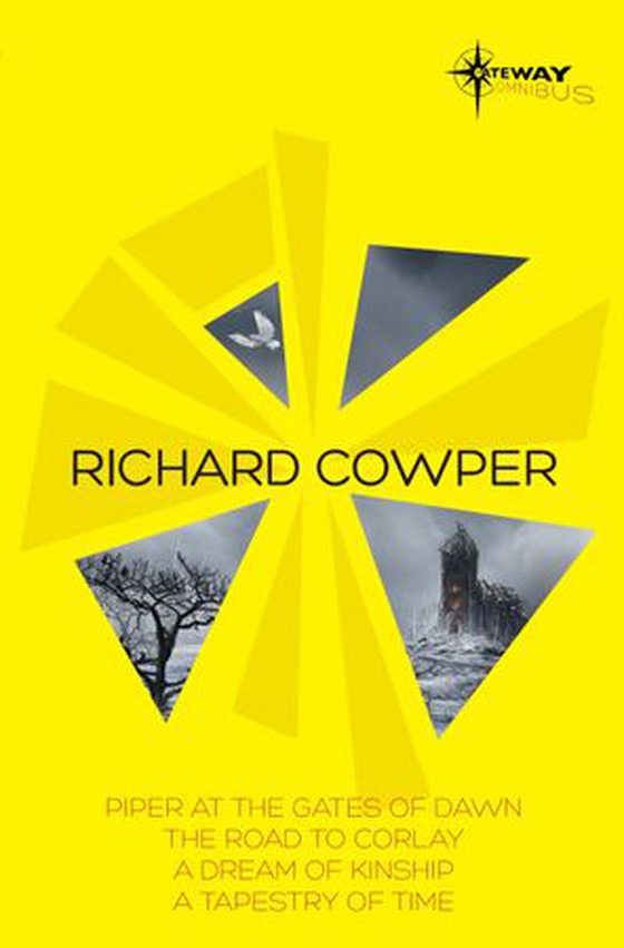 Richard Cowper SF Gateway Omnibus - The Road to Corlay, A Dream of Kinship, A Tapestry of Time, The Piper at the Gates of Dawn (ebok) av Richard Cowper