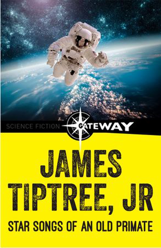 Star Songs of an Old Primate (ebok) av James Tiptree Jr.