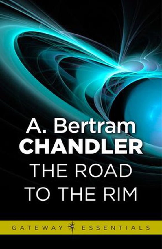 The Road to the Rim (ebok) av A. Bertram Chandler