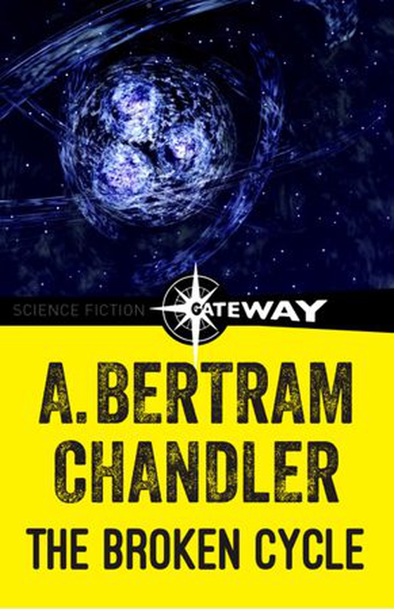 The Broken Cycle (ebok) av A. Bertram Chandler