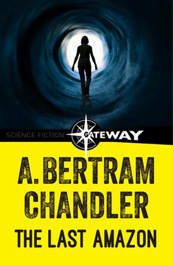The Last Amazon (ebok) av A. Bertram Chandler