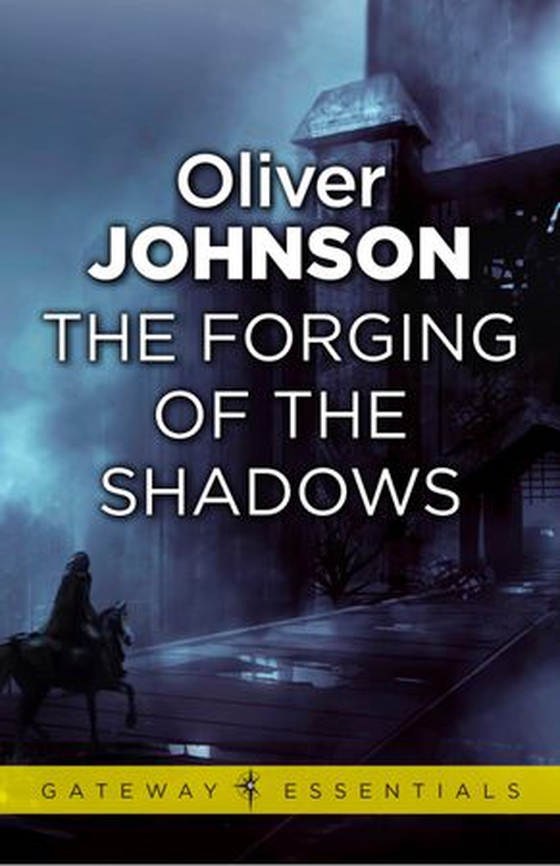 The Forging of the Shadows (ebok) av Oliver Johnson
