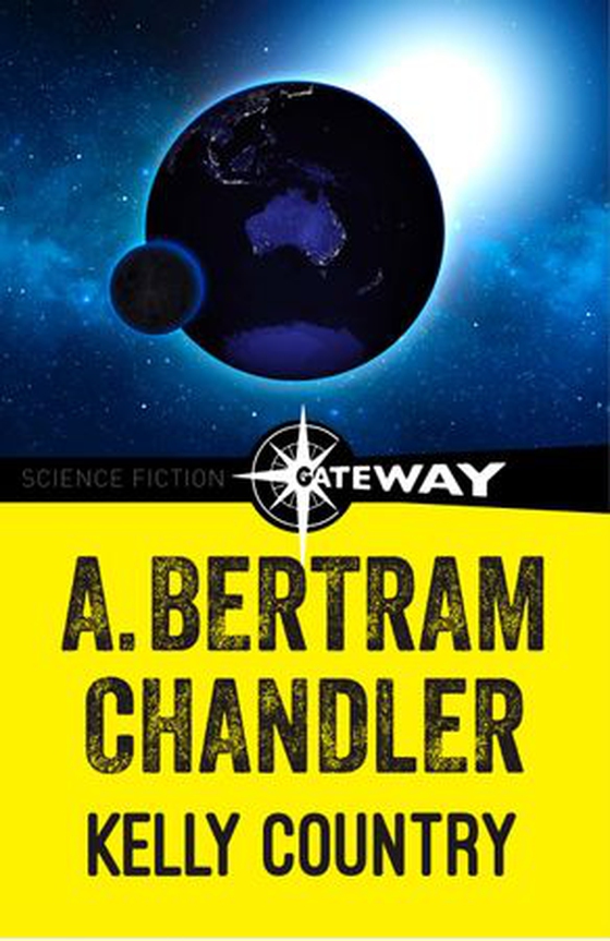 Kelly Country (ebok) av A. Bertram Chandler