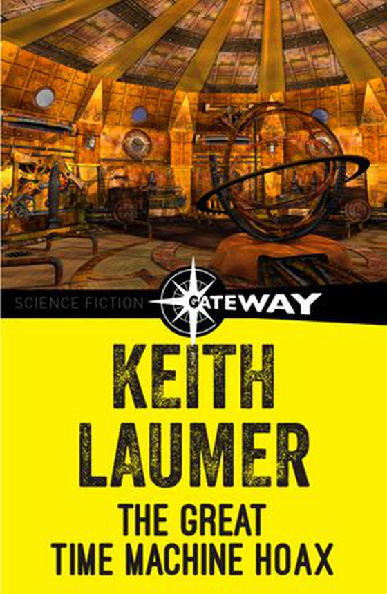 The Great Time Machine Hoax (ebok) av Keith Laumer