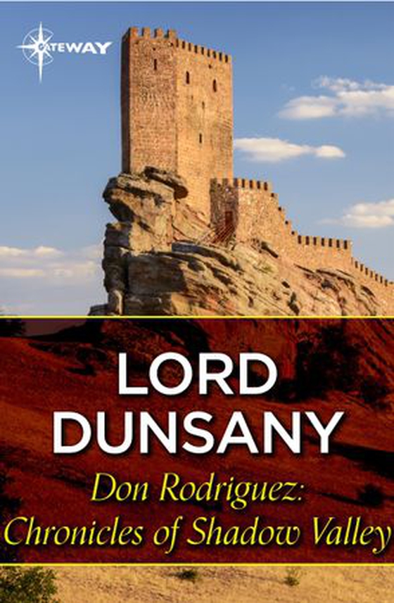 Don Rodriguez: Chronicles of Shadow Valley (ebok) av Lord Dunsany