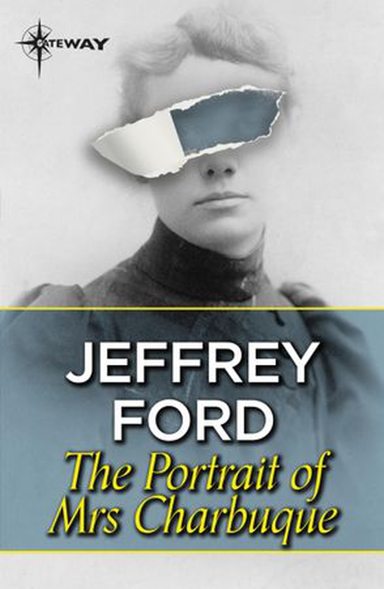 The Portrait of Mrs. Charbuque (ebok) av Jeffrey Ford