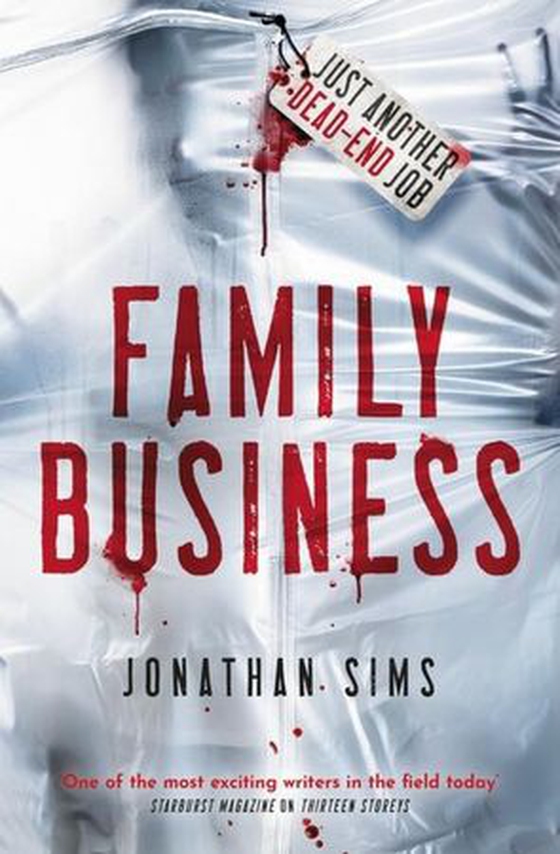 Family Business - A horror full of creeping dread from the mind behind Thirteen Storeys and The Magnus Archives (ebok) av Jonathan Sims