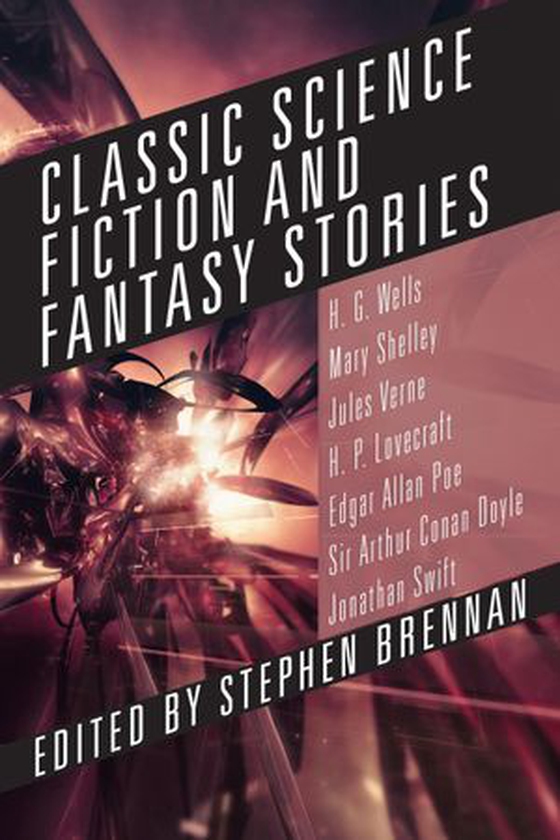 Classic Science Fiction and Fantasy Stories (ebok) av Stephen Brennan