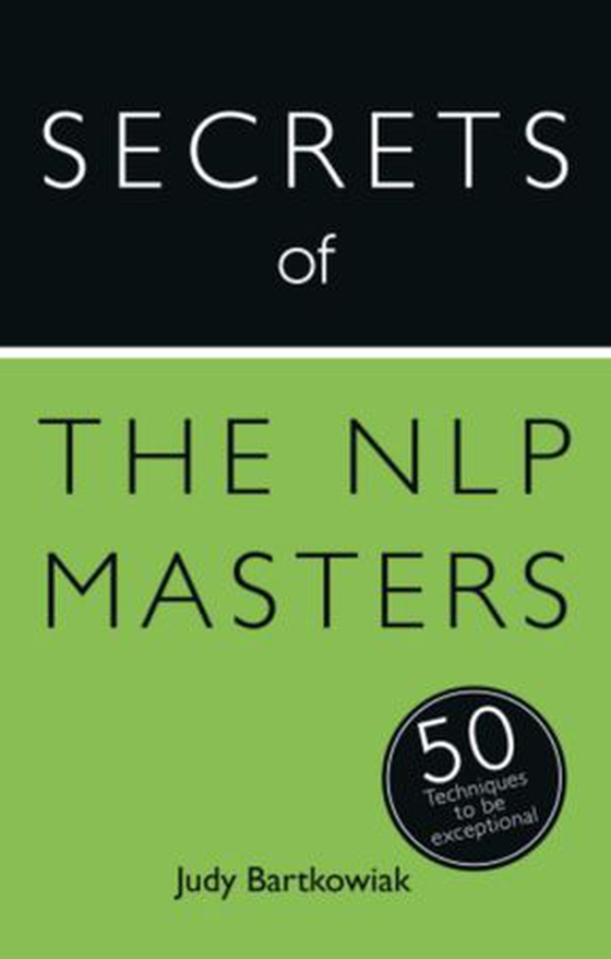 Secrets of the NLP Masters - 50 Techniques to be Exceptional (ebok) av Judy Bartkowiak