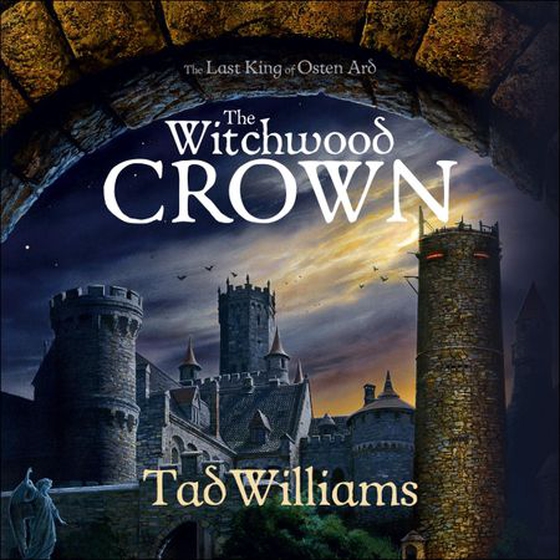 The Witchwood Crown - Book One of The Last King of Osten Ard (lydbok) av Tad Williams