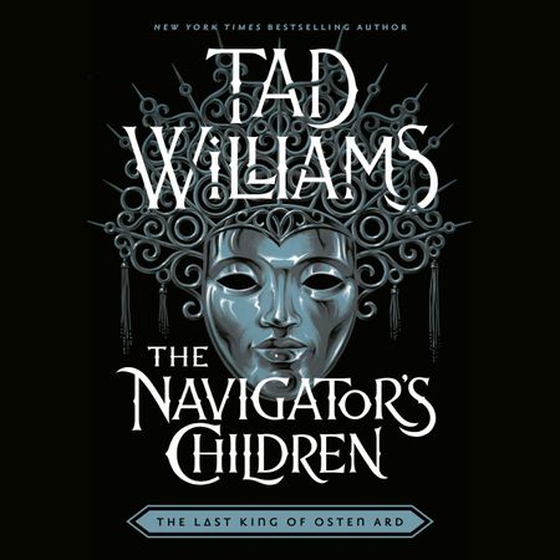 The Navigator's Children - The epic conclusion to the groundbreaking Last King of Osten Ard series (lydbok) av Tad Williams