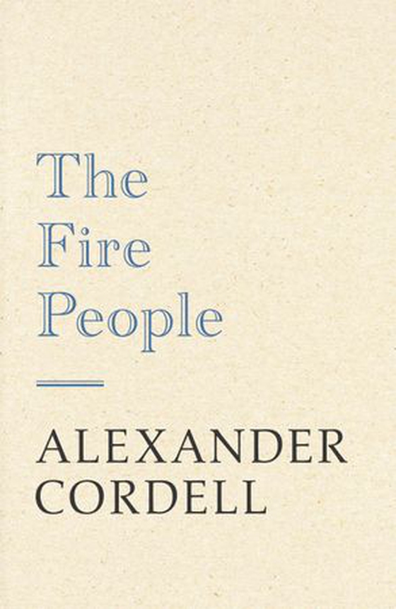 The Fire People (ebok) av Alexander Cordell