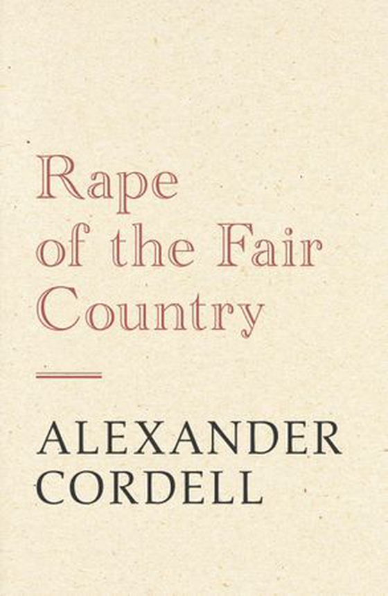 Rape of the Fair Country - The Mortymer Trilogy Book One (ebok) av Alexander Cordell
