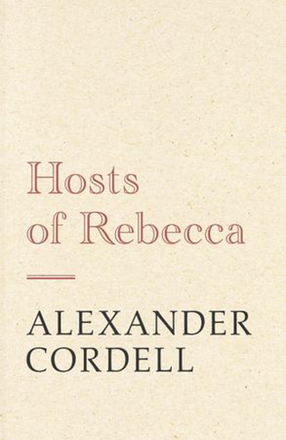 Hosts of Rebecca - The Mortymer Trilogy Book Two (ebok) av Alexander Cordell