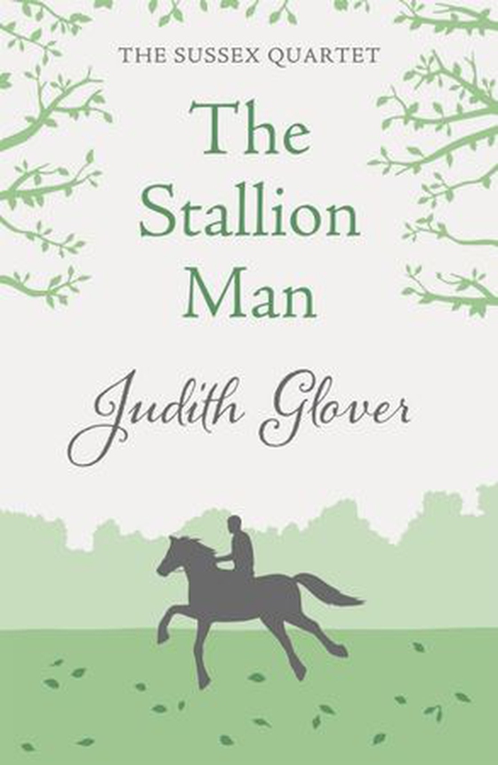 The Stallion Man - The Sussex Quartet 1 (ebok) av Judith Glover