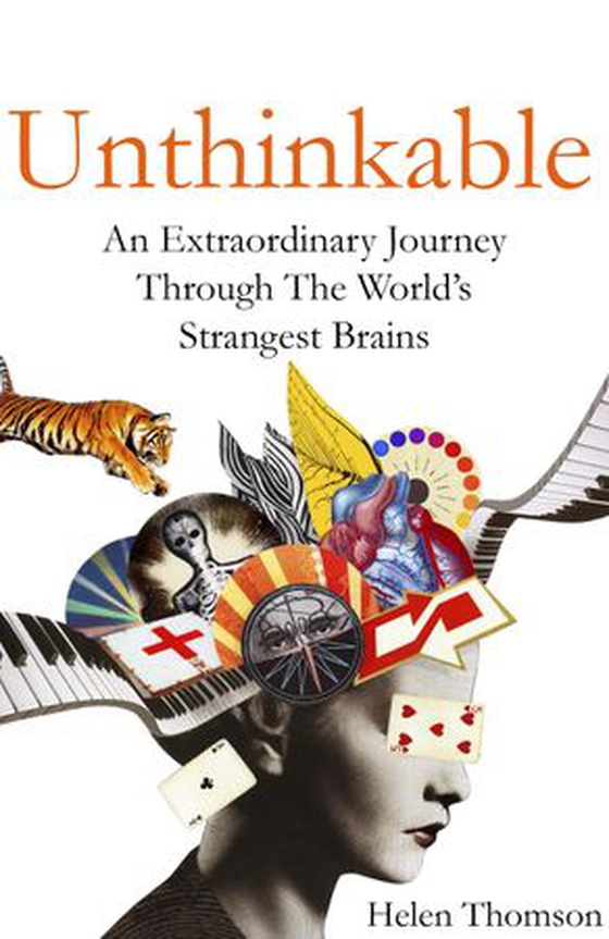 Unthinkable - An Extraordinary Journey Through the World's Strangest Brains (ebok) av Helen Thomson