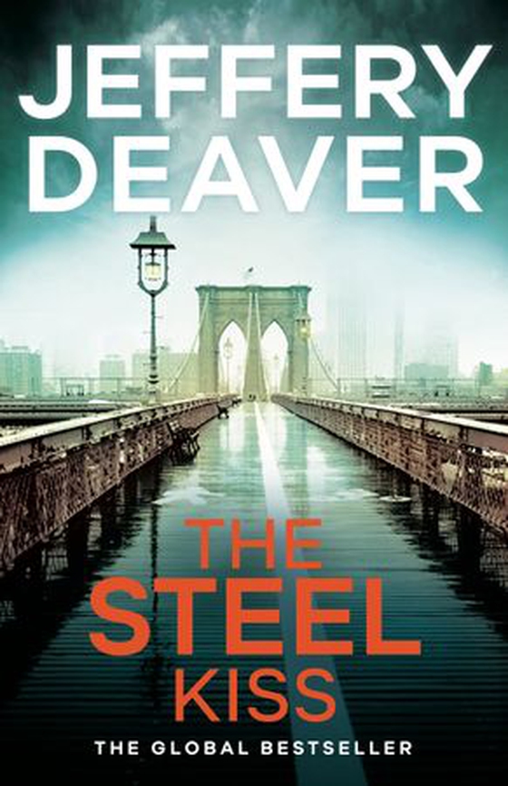 The Steel Kiss - A totally gripping mystery suspense thriller with a twist from the global bestseller (ebok) av Jeffery Deaver
