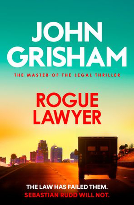 Rogue Lawyer - The suspenseful legal thriller from the number 1 Sunday Times bestselling author (ebok) av John Grisham