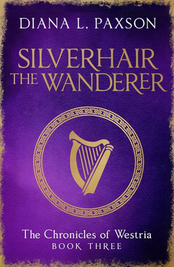 Silverhair the Wanderer - Book Three of the Chronicles of Westria (ebok) av Diana L. Paxson