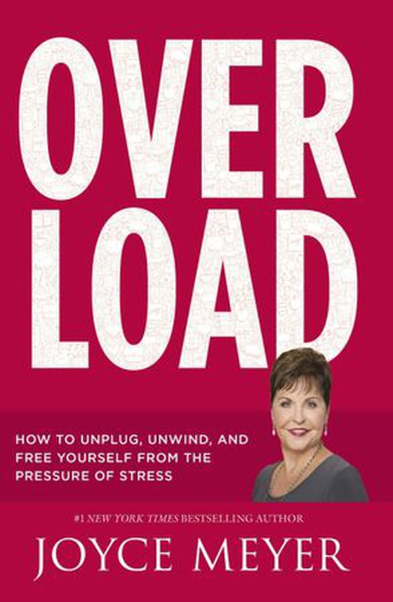 Overload - How to Unplug, Unwind and Free Yourself from the Pressure of Stress (ebok) av Joyce Meyer