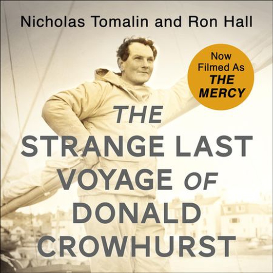 The Strange Last Voyage of Donald Crowhurst - The gripping true story of one of the greatest hoaxes of our time - the inspiration for the film THE MERCY (lydbok) av Nicholas Tomalin