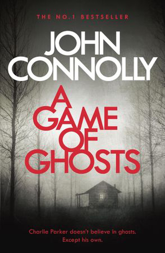 A Game of Ghosts - Private Investigator Charlie Parker hunts evil in the fifteenth book in the globally bestselling series (ebok) av John Connolly