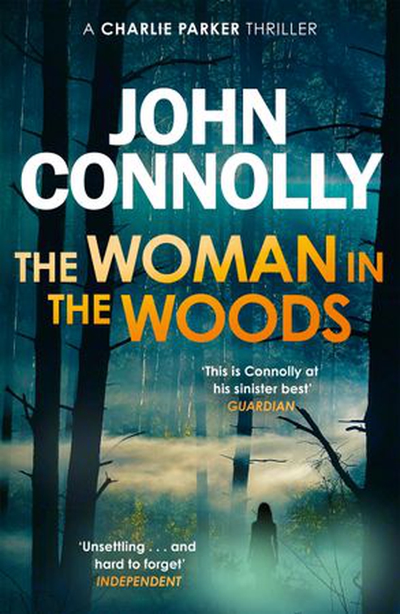 The Woman in the Woods - Private Investigator Charlie Parker hunts evil in the sixteenth book in the globally bestselling series (ebok) av John Connolly